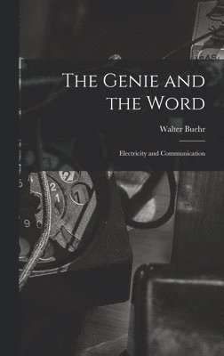 The Genie and the Word: Electricity and Communication 1