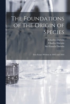 Charles 1809-1882 Darwin, Charles  on the or Darwin, Francis Darwin - Foundations of The Origin of Species, Häftad