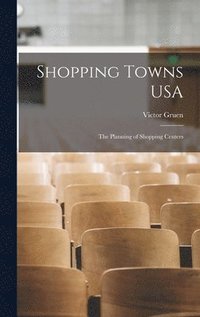 bokomslag Shopping Towns USA: the Planning of Shopping Centers