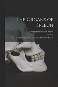 bokomslag The Organs of Speech