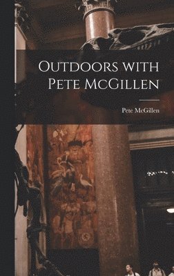 bokomslag Outdoors With Pete McGillen