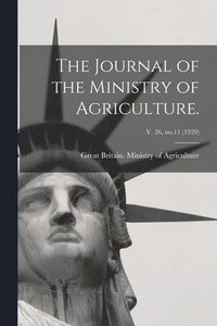 bokomslag The Journal of the Ministry of Agriculture.; v. 26, no.11 (1920)