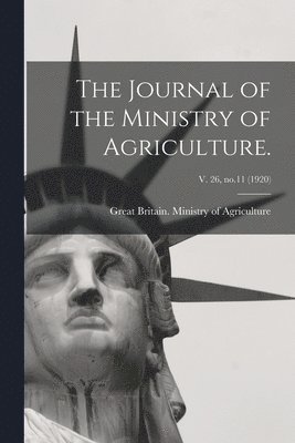 bokomslag Journal of the Ministry of Agriculture.; v. 26, no.11 (1920)