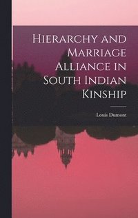 bokomslag Hierarchy and Marriage Alliance in South Indian Kinship