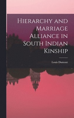 Hierarchy and Marriage Alliance in South Indian Kinship 1