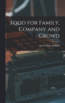 Food for Family, Company and Crowd 1