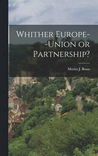 bokomslag Whither Europe--union or Partnership?