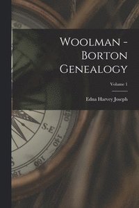 bokomslag Woolman - Borton Genealogy; Volume 1