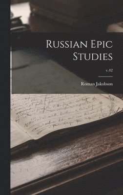 Roman Jakobson - Russian Epic Studies; v.42, Inbunden