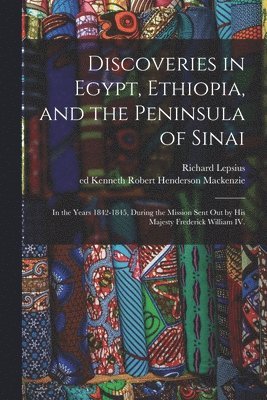 Discoveries in Egypt, Ethiopia, and the Peninsula of Sinai 1