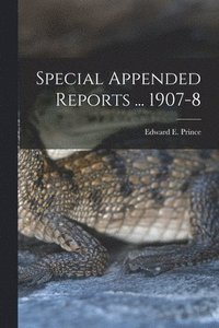 bokomslag Special Appended Reports ... 1907-8 [microform]