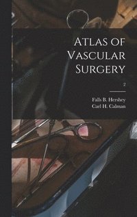 bokomslag Atlas of Vascular Surgery; 2