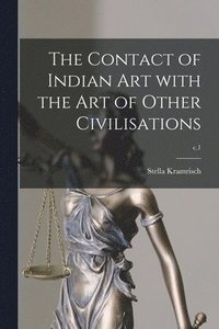 bokomslag The Contact of Indian Art With the Art of Other Civilisations; c.1