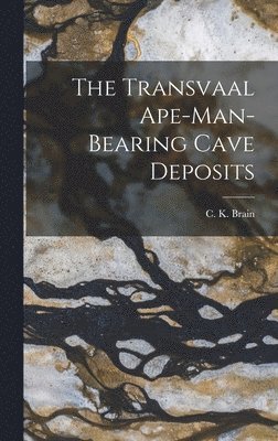 bokomslag The Transvaal Ape-man-bearing Cave Deposits