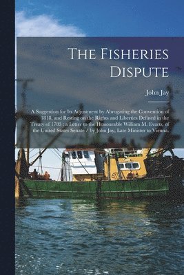 The Fisheries Dispute 1