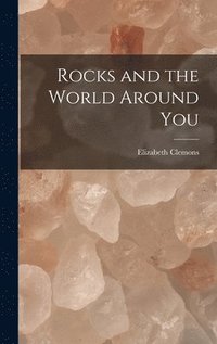 bokomslag Rocks and the World Around You