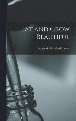 bokomslag Eat and Grow Beautiful
