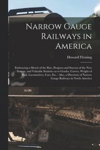 bokomslag Narrow Gauge Railways in America [microform]