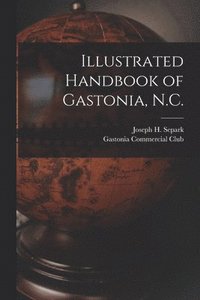 bokomslag Illustrated Handbook of Gastonia, N.C.