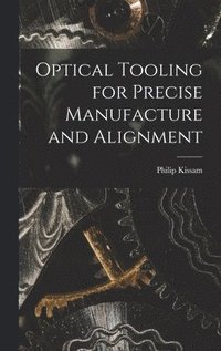 bokomslag Optical Tooling for Precise Manufacture and Alignment