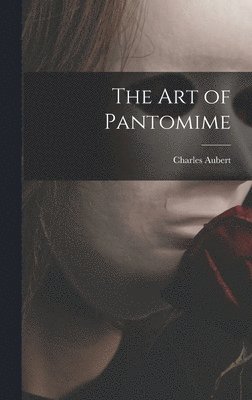 bokomslag The Art of Pantomime