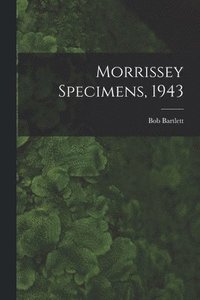 bokomslag Morrissey Specimens, 1943