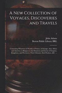 bokomslag A New Collection of Voyages, Discoveries and Travels