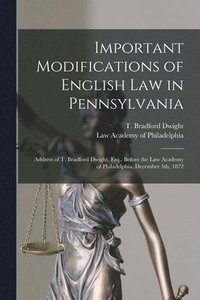 bokomslag Important Modifications of English Law in Pennsylvania