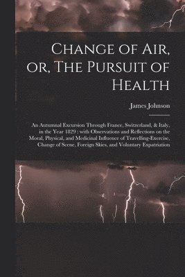Change of Air, or, The Pursuit of Health 1