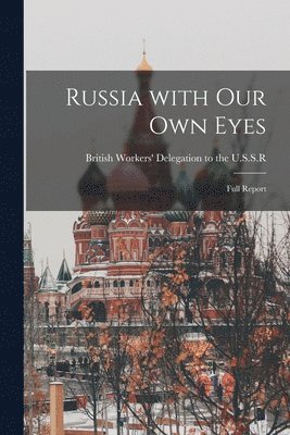 Russia With Our Own Eyes: Full Report 1