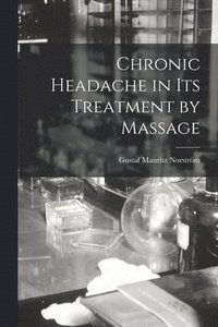 bokomslag Chronic Headache in Its Treatment by Massage