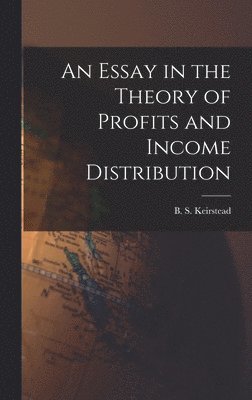 bokomslag An Essay in the Theory of Profits and Income Distribution