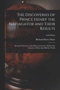 bokomslag The Discoveries of Prince Henry the Naviagator and Their Results