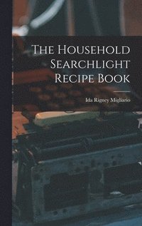 bokomslag The Household Searchlight Recipe Book