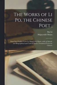 bokomslag The Works of Li Po, the Chinese Poet;