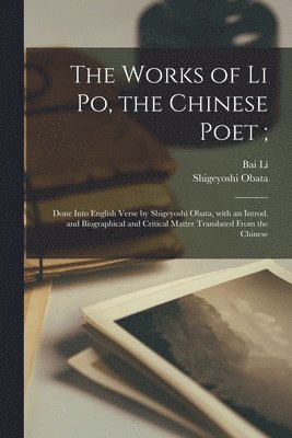 The Works of Li Po, the Chinese Poet; 1