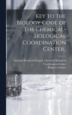 Key to the Biology Code of the Chemical-Biological Coordination Center.. 1