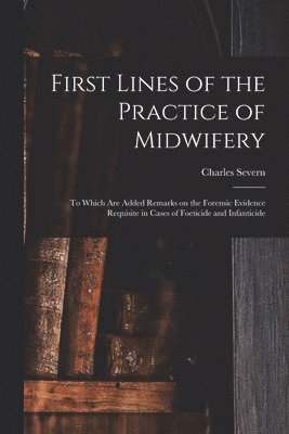 bokomslag First Lines of the Practice of Midwifery