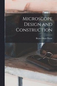 bokomslag Microscope Design and Construction