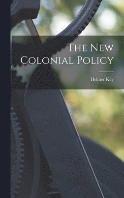 bokomslag The New Colonial Policy