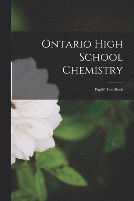 bokomslag Ontario High School Chemistry [microform]