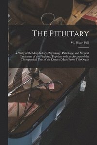 bokomslag The Pituitary [microform]