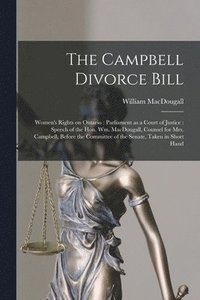 bokomslag The Campbell Divorce Bill [microform]