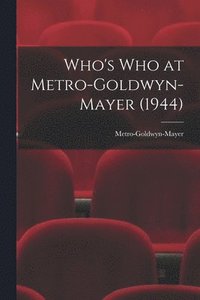 bokomslag Who's Who at Metro-Goldwyn-Mayer (1944)