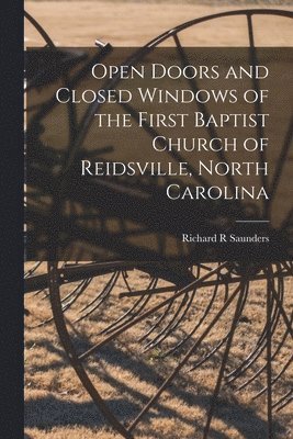 Open Doors and Closed Windows of the First Baptist Church of Reidsville, North Carolina 1