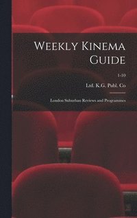 bokomslag Weekly Kinema Guide: London Suburban Reviews and Programmes; 1-10