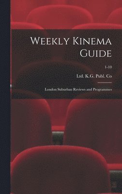 bokomslag Weekly Kinema Guide: London Suburban Reviews and Programmes; 1-10