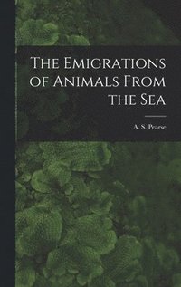 bokomslag The Emigrations of Animals From the Sea