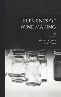 bokomslag Elements of Wine Making; E88