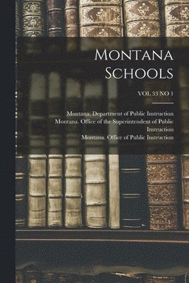 Montana Schools; VOL 33 NO 1 1